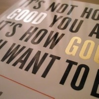 It's not how good you are.. 